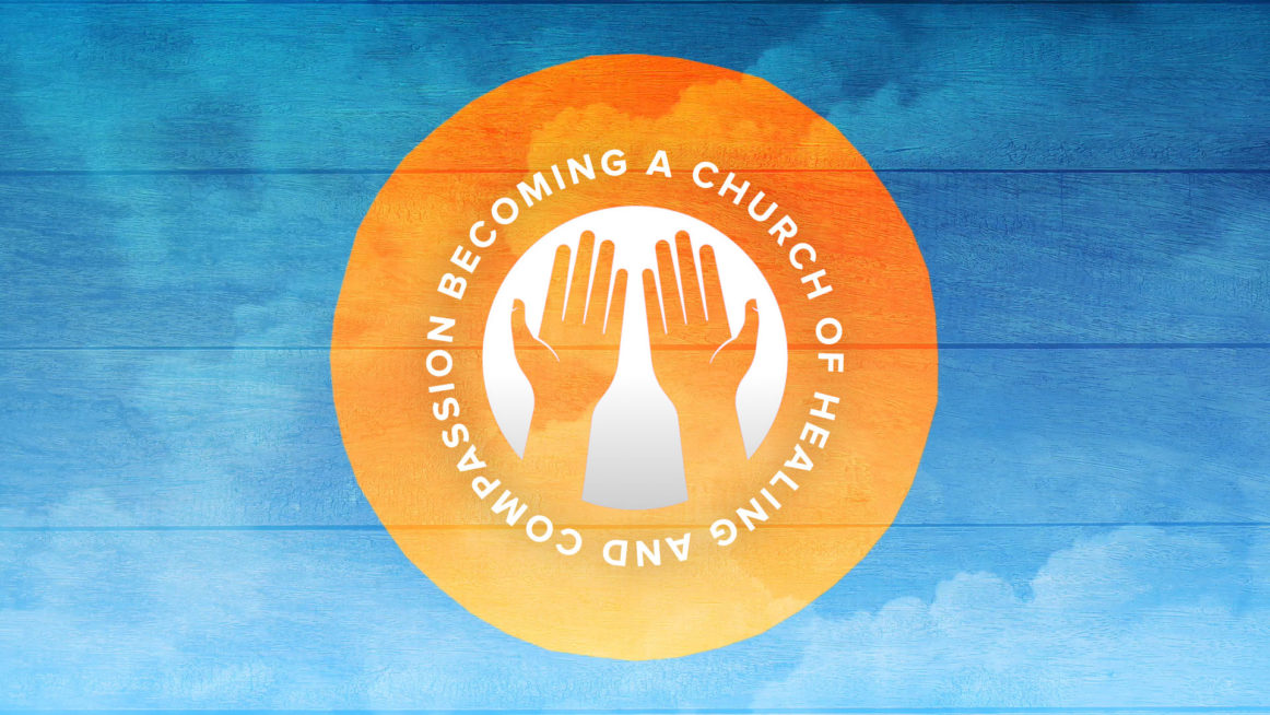 Becoming a Church of Healing and Compassion