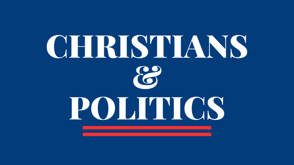 Christians and Politics