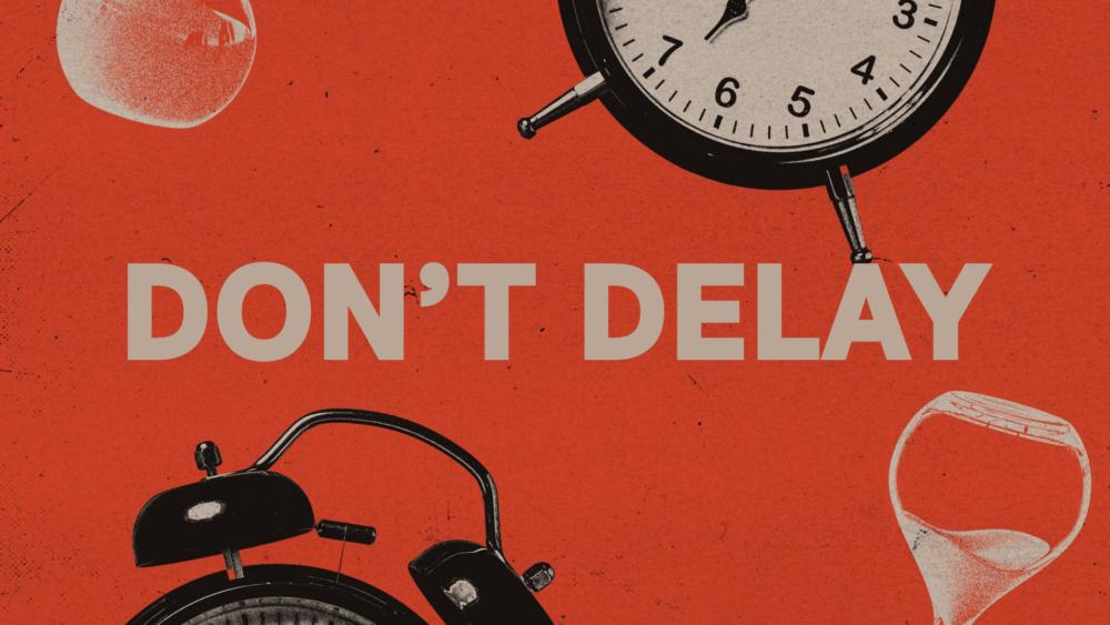 Don\'t Delay