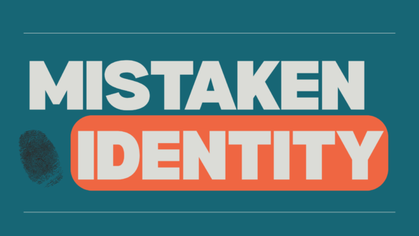 Mistaken Identity