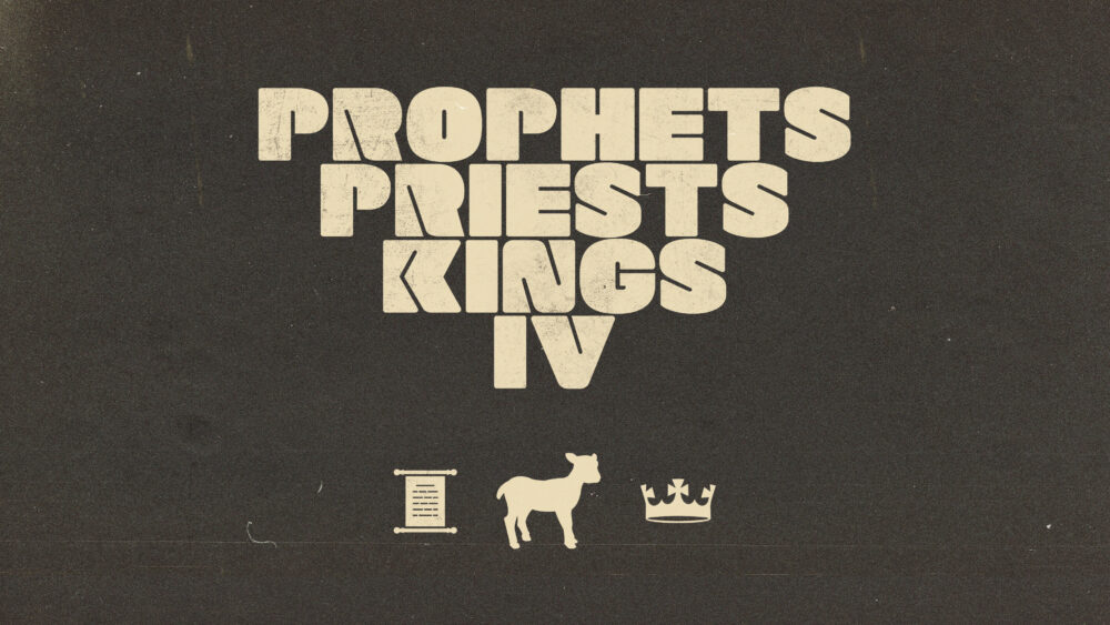 Prophets, Priests, Kings IV