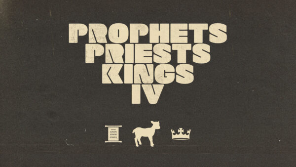 Prophets, Priests, Kings IV