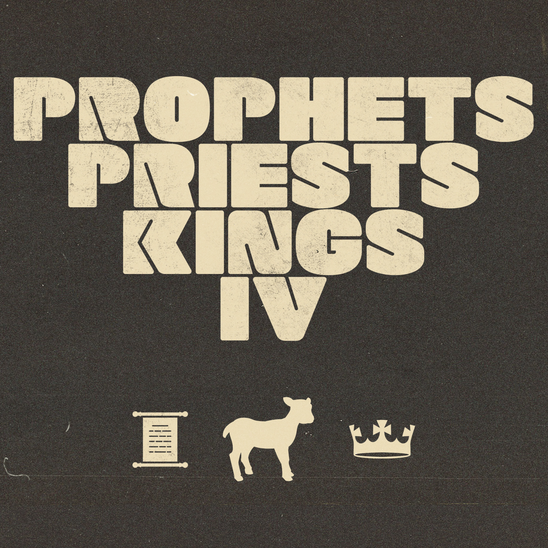 Prophets, Priests, Kings IV (Part 4) - Prophets, Priests, Kings IV episode artwork