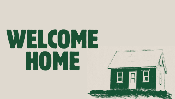 Welcome Home