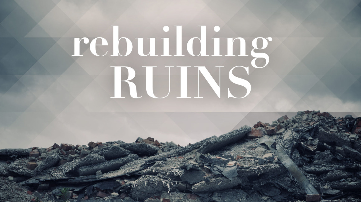 Rebuilding Ruins