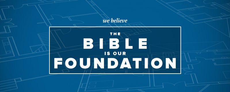 The Bible Is Our Foundation